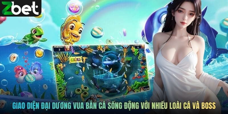 Giao diện đại dương Vua bắn cá sống động với nhiều loài cá và boss